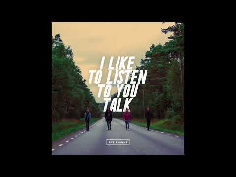 The Brahms - I Like To Listen To You Talk