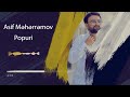 Asif Meherremov - Popuri (Yeni 2022)