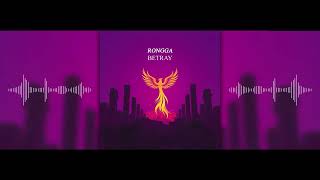 Rongga - Betray Official Audio