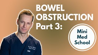 Mini Med School Part 3 Management Of A Bowel Obstruction