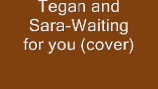 Watch Tegan  Sara Their Waiting For You video