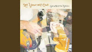 Watch Gary B The Notions Let Yourself Out video