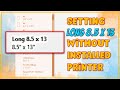 Setting Long 8.5 x 13  Without Using Any Printer