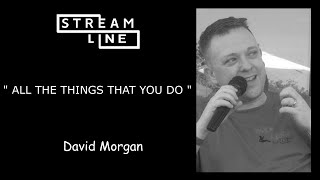 ALL THE THINGS YOU DO LINEDANCE (DAVID MORGAN) STREAMLINE WEEK 11