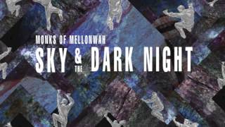 Watch Monks Of Mellonwah Sky And The Dark Night video