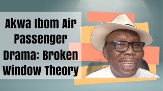 Kwam 3 Akwa-Ibom Air Penger Drama At Mmia. The Broken Window Theory Confirmed