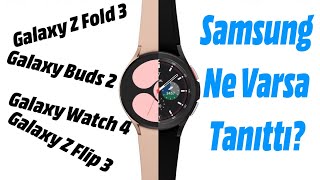 Alamasak Da Bir Bakalım Galaxy Z Fold 3, Z Flip 3, Watch 4 Ve Buds 2