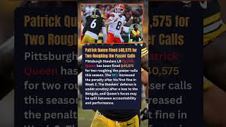 Patrick Queen Fined 40,575 For Two Roughing The Per Calls Pittsburgh Steelers Lb Patrick Queen