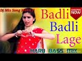 Badli Badli laage DJ mix hard Bass Dholki vibrate mix DJ Mohit Kumar