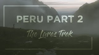 The Lares Trek - Peru Part Two
