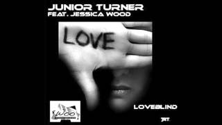 Watch Junior Turner Loveblind video