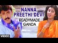 Nanna Preethi Devi Video Song I Readymade Ganda I Shashi Kumar, Dilip Kumar, Malasri