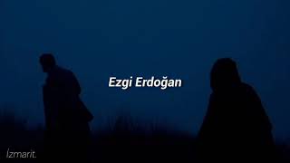 İz Bırakan Yaralar- Ezgi Erdoğan  (Sözleri/ Lyrics)