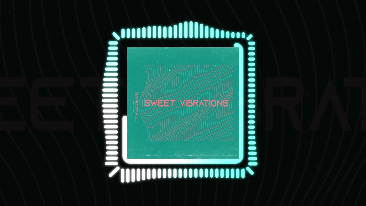 Sweet vibrations