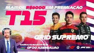 F1AV CLUBE-eSPORTS - GRID SUPREMO - GP AZERBAIJÃO - 7ª ETAPA - 15ª TEMPORADA - F1 2022