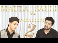MAULA YA SALL WASALLIM PART 2 | RAMADAN NAAT | RAMZAN | Danish F Dar | Dawar Farooq | Best Naat |
