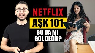 AŞK 101 - Netflix'in Yeni Türk Dizisi Ön İncelemesi