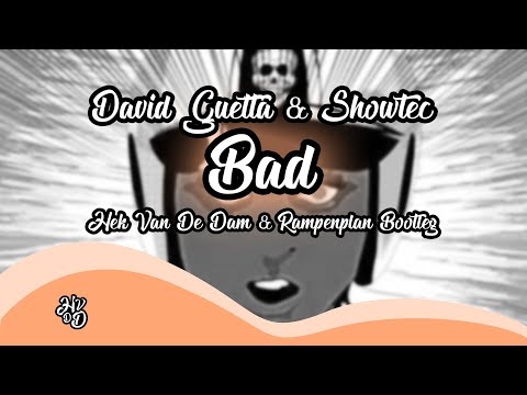 David Guetta & Showtek Ft. Vassy - Bad (Hek Van De Dam & Rampenplan Bootleg)