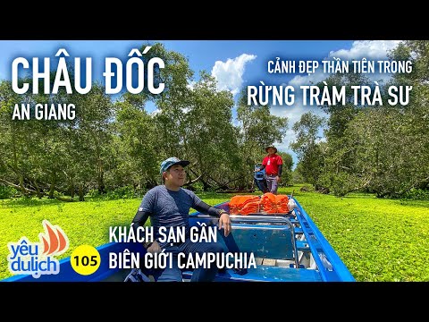 YDL 105: Khám phá rừng tràm Trà Sư & khách sạn Victoria Núi Sam gần biên giới | Yêu Máy Bay
