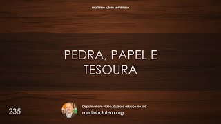 Martinho Lutero Semblano - Pedra, papel e tesoura