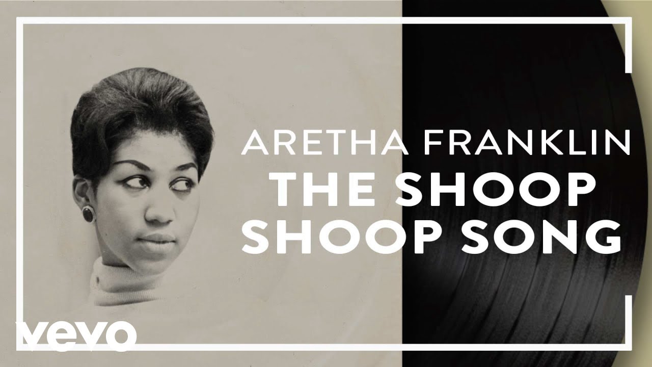 Aretha Franklin - The Shoop Shoop Song (It's in His Kiss)