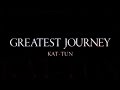 KAT-TUN／GREATEST JOURNEY（『KAT-TUNの世界一タメになる旅！』オープニング曲）