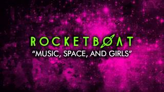 Watch Rocketboat Music Space And Girls video