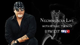 Necromancer Live Show Ep #87 with Robbie Thomas