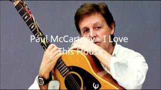Watch Paul McCartney I Love This House video