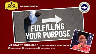 Fulfilling your purpose I Pastor Margaret Sodamade I 19th December 2021