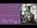 1956, Too Young To Go Steady, Nat King Cole, Hi Def .wmv