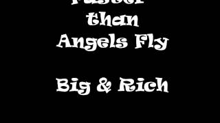 Watch Big  Rich Faster Than Angels Fly video