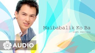 Watch Josh Santana Maibabalik Ko Ba video