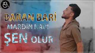 Baran Bari -  Mardin Kapı Şen Olur ( Clip) 2020