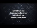 Spirit Break Out - Kim Walker-Smith w/ Lyrics