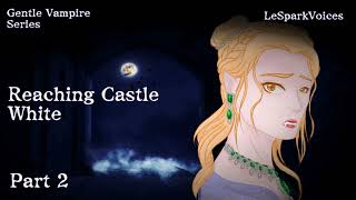 F4A Asmr Rp Reaching Castle White Gentle Vampiress X Human Listener Part 1