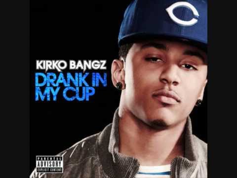 Drank In My Cup - Kirko Bangz (HQ+HD...