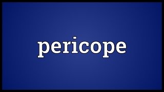 Pericope Meaning Pericope Meaning