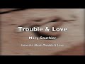 Trouble And Love Video preview