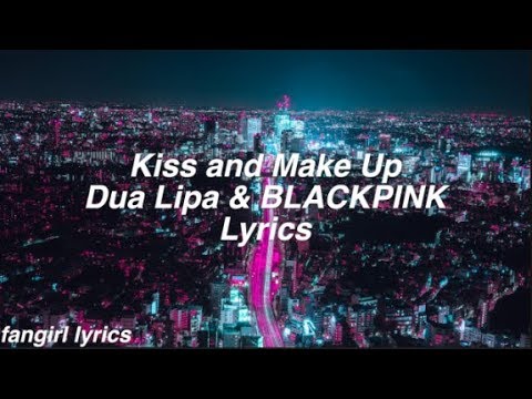 kiss and make up lyrics for Xemloibaihat.com