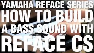 How To Build A Bass Sound With Reface CS