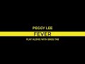 Fever - PEGGY LEE (PLAY ALONG + BASS TAB )