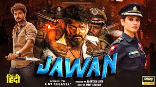 Jawan 2023 New Released Full Hindi Dubbed Action Movie Thalapathy Vijay New Blockbuster South Movie