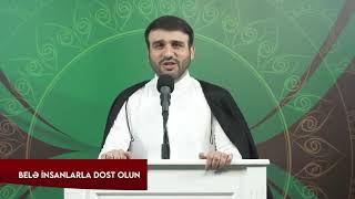 Hacı Ramil Belə Insanlarla Dost Olun