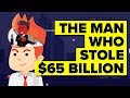 The Man Who Stole $65 Billion - Largest Ponzi Scheme In History