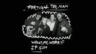 Portugal. The Man - What, Me Worry? (Lp Giobbi Remix) [Official Visualizer]