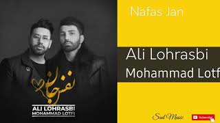 Ali Lohrasbi & Mohammad Lotfi Nafas Jan Official Video