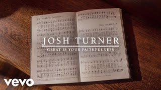 Watch Josh Turner Great Is Your Faithfulness video