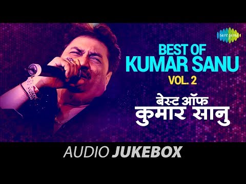 Best Songs Of Kumar Sanu - Superhit Songs - Best Of 90s - Kumar...