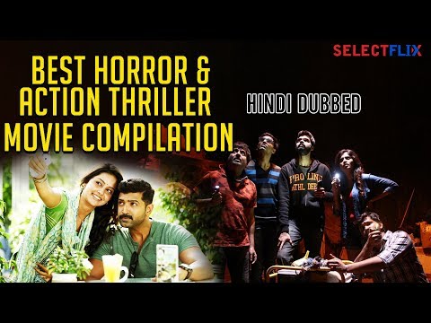 best horror & action thriller Movie Compilation | Hindi Dubbed | South Indian Movies